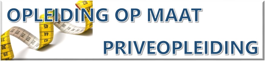 Opleiding op maat / Privéopleiding